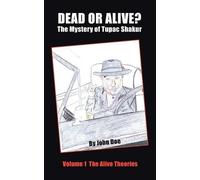 John Doe Dead or Alive? The Mystery of Tupac Shakur (Tascabile)