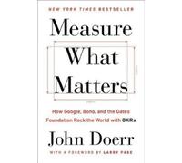 John Doerr Measure What Matters (Copertina rigida)