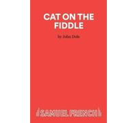 John Dole Cat on the Fiddle (Tascabile) Acting Edition S.