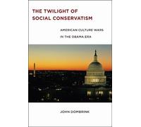 John Dombrink The Twilight of Social Conservatism (Copertina rigida)