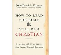John Dominic Cr How to Read the Bible and Still Be a Christia (Copertina rigida)