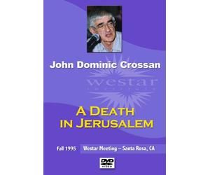 John Dominic Crossan: A Death in Jerusalem