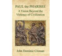 John Dominic Crossan PAUL the PHARISEE (Tascabile)