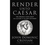 John Dominic Crossan Render Unto Caesar (Copertina rigida)