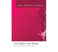 John Dominic Crossan The Cross that Spoke (Tascabile)