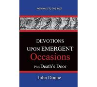 John Donne DEVOTIONS UPON EMERGENT OCCASIONS - Together with DEATH'S (Tascabile)