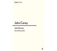 John Donne: Life, Mind and Art