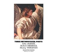 John Donne Robert Herrick Henry Vaughan Three Metaphysical Poets (Tascabile)