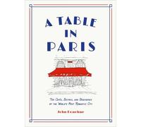 John Donohue A Table in Paris: The Cafés, Bistros, and Brasse (Copertina rigida)