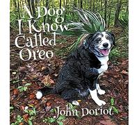 John Doriot A Dog I Know Called Oreo (Copertina rigida)