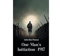 John Dos Passos One Man's Initiation-1917 (Edition2024) (Tascabile)