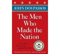 John Dos Passos The Men Who Made the Nation (Tascabile)