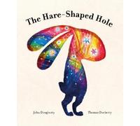 John Dougherty The Hare-Shaped Hole (Copertina rigida)