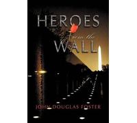 John Douglas Foster Heroes from the Wall (Tascabile)