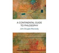 John Douglas Macready A Continental Guide to Philosophy (Copertina rigida)