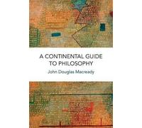 John Douglas Macready A Continental Guide to Philosophy (Copertina rigida)