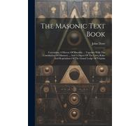 John Dove The Masonic Text Book (Tascabile)