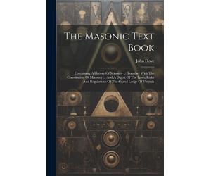 John Dove The Masonic Text Book (Tascabile)