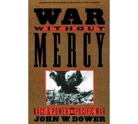 John Dower War without Mercy (Tascabile)