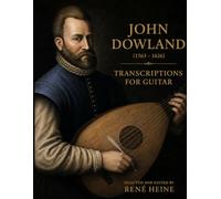 JOHN DOWLAND: TRANSCRIPTIONS FOR GUITAR
