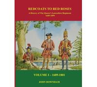 John Downham RED COATS TO RED ROSES: LOYALLY THEY SERVED: The Histor (Tascabile)