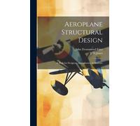 John Drummond b Aeroplane Structural Design; a Book for Desig (Copertina rigida)