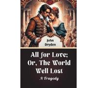 John Dryden All for Love; Or, The World Well LostA Tragedy (Edition2 (Tascabile)