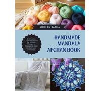 John Du Garcia Handmade Mandala Afghan Book (Tascabile)