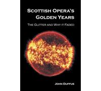 John Duffus Scottish Opera's Golden Years (Tascabile)