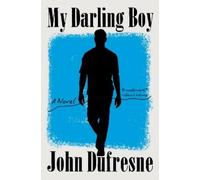 John Dufresne My Darling Boy (Copertina rigida)