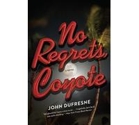 John Dufresne No Regrets, Coyote (Tascabile)