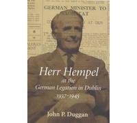 John Duggan Herr Hempel at the German Legation in Dublin, 193 (Copertina rigida)