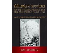 John Dunbabin The Longest Boundary: How the US-Canadian Border's Lin (Tascabile)