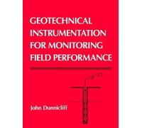 John Dunnicliff Geotechnical Instrumentation for Monitoring Field Pe (Tascabile)
