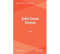 John Duns Scotus: A Life