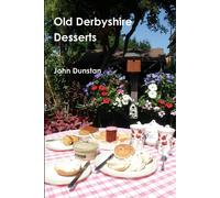 John Dunstan Old Derbyshire Desserts (Tascabile)
