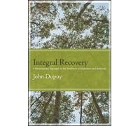 John Dupuy Integral Recovery (Tascabile) Excelsior Editions