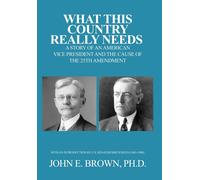 John E Brown PH D John E Brown What This Country Really Needs (Copertina rigida)