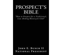 John E Bunch Prospect's Bible (Tascabile) Motorcycle Club Bible