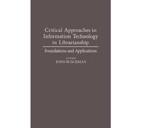 John E. Buschma Critical Approaches to Information Technology (Copertina rigida)
