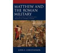 John E. Christianson Matthew and the Roman Military (Tascabile)