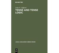 John E. Clifford Tense and Tense Logic (Copertina rigida)