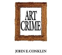 John E Conklin Art Crime (Copertina rigida)