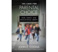 John E. Coons The Case for Parental Choice (Copertina rigida)