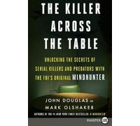 John E Douglas Mark Olshaker The Killer Across the Table (Tascabile)