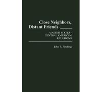 John E. Findling Close Neighbors, Distant Friends (Copertina rigida)