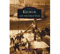 John E. Hallwas Keokuk and the Great Dam (Tascabile) Images of America