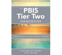 John E. Hannigan Jessica Djabrayan Hanniga The PBIS Tier Two Handboo (Tascabile)