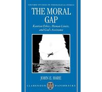 John E. Hare The Moral Gap (Tascabile) Oxford Studies in Theological Ethics