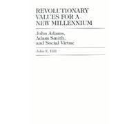 John E. Hill Revolutionary Values for a New Millennium (Copertina rigida)